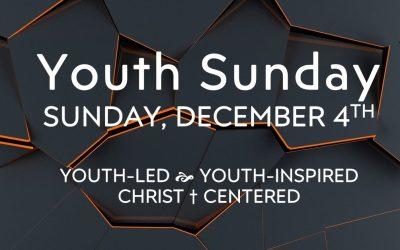 Youth Sunday – December 4th, 2022